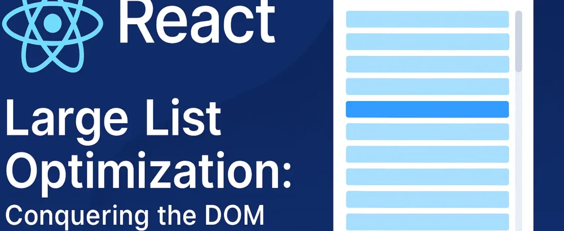 React Large List Optimization: Conquering the DOM with Virtualization